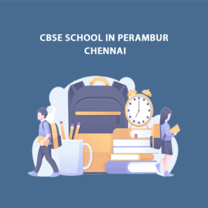 CBSE School in Perambur Chennai